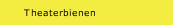 Theaterbienen